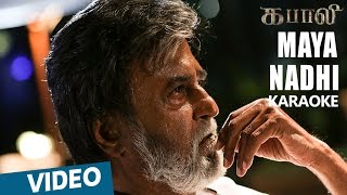 Kabali Songs  Maya Nadhi Song Karaoke  Rajinikanth  Pa Ranjith  Santhosh Narayanan [upl. by Haleemaj]