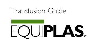 Transfusion Guide  Equiplas Video 34 [upl. by Perle]