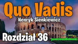 Quo Vadis  Rozdział 36  Henryk Sienkiewicz  Audiobook za darmo  pawcioaudiobooki [upl. by Krik405]