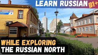 Learn Russian in the Russian North Arkhangelsk and villages [upl. by Drusie]