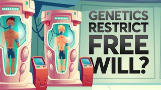 How Much Do Our Genetics Restrict Free Will [upl. by Xavler637]