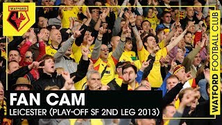 FAN CAM  WATFORD 31 LEICESTER CITY PLAYOFF SEMIFINAL 2013 [upl. by Allenod]