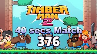 Timberman 2  VS Battle 40 seconds match Score 376 [upl. by Raine946]