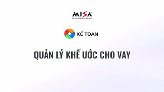 Quản lý Khế ước cho vay  AMIS Kế toán [upl. by Ahsinar967]