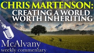 Chris Martenson Creating a World Worth Inheriting  McAlvany Weekly Commentary 2015 [upl. by Schweitzer]