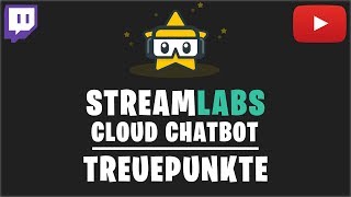 Streamlabs OBS Chatbot Treuepunkte Currency Tutorial 2019 [upl. by Ecyaj806]