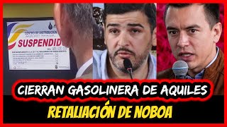 Cierran gasolineras de Aquiles Retaliación de Noboa [upl. by Bridgid265]