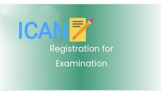 ICAN EXAMINATION REGISTRATION [upl. by Notlad808]