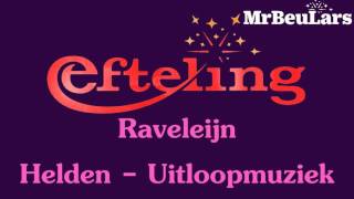 Efteling muziek  Raveleijn  Helden uitloopmuziek [upl. by Karisa946]