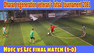 Hdfc vs Lfc final match 10 Dharan regeneration veterans futsal tournament 2081 bhadra 30 [upl. by Ateekal697]