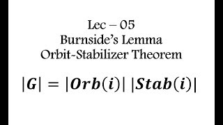 Lec  05 Burnsides Lemma  OrbitStabilizer Theorem  IIT JAM  CSIR UGC NET  GATE MA  B Sc [upl. by Israeli]