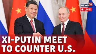 PutinXi Jinping Meet LIVE  quotChinaRussia Ties At High Levelquot Xi After Meeting Putin LIVE  N18G [upl. by Nnahgem]