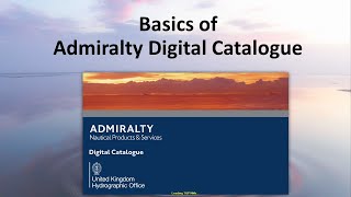 Basic operational use of ADMIRALTY Digital Catalogue [upl. by Haroppiz]