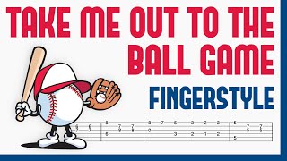 Take Me Out to the Ball Game  Albert Von Tilzer  TAB Fingerstyle for Guitar [upl. by Tik117]