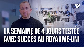 RoyaumeUni la semaine de 4 jours testée avec succès dans 61 entreprises [upl. by Asli]