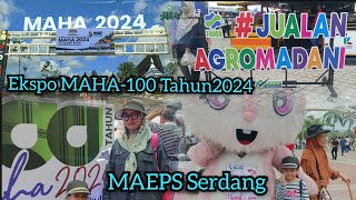 Ekspo MAHA100 Tahun 2024  MAEPS Serdang Rombongan Cik Kiah Kg Sagil My Vlog [upl. by Iow]