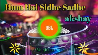 Hum Hai Sidhe Sadhe Akshay  Remix Hindi Song 2024 [upl. by Mode]