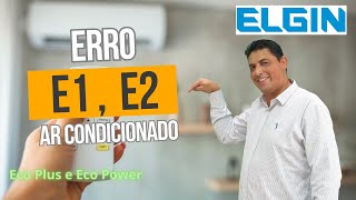 Ar Condicionado Elgin  Erro E1  E2 Modelo Eco plus e Eco power [upl. by Barnett]