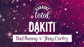 Dakiti  Bad Bunny and Jhay Cortez Karaoke con Letra HD [upl. by Aicnom931]