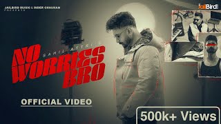 No Worries Bro  Sahil Attri  Jailbird Music  Latest Punjabi Song 2024 [upl. by Adnawaj]