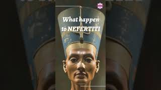 What happen to Queen Nefertiti [upl. by Crandall]