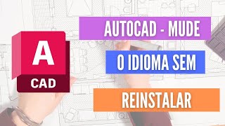 AutoCAD  Trocando o idioma do seu software fácil fácil [upl. by Nylirehc]