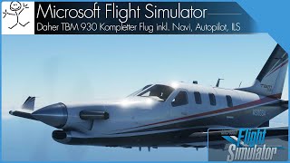 Daher TBM 930 Kompletter Flug inkl Navi Autopilot ILS [upl. by Larrie]