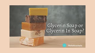 Glycerin Soap or Glycerin in Soap [upl. by Assenav]