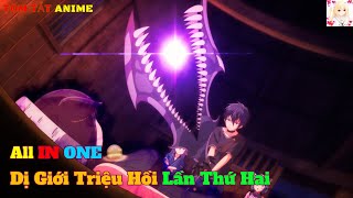 ALL IN ONE  Dị giới triệu hồi lần thứ hai  Mayuri Anime [upl. by Jeannette814]