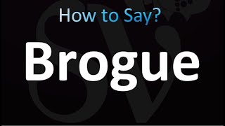 How to Pronounce Brogue correctly [upl. by Araas792]