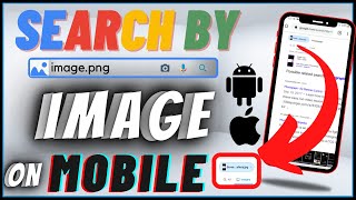 How To Search By Image On Google In Mobile Android amp IPhone [upl. by Netsyrc]