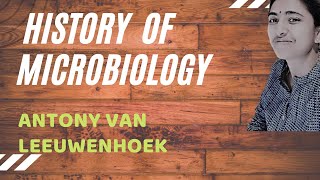 HISTORY OF MICROBIOLOGY II ANTONY VAN LEEUWENHOEK [upl. by Natanoj274]