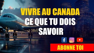 Vivre Au CANADA comment préparé ton immigration au canada [upl. by Initsed]