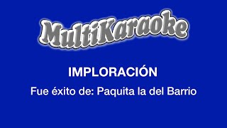 Imploración  Multikaraoke  Fue Éxito de Paquita la del Barrio [upl. by Aletta]