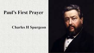 5 Charles H Spurgeon quotPauls First Prayerquot Sermon [upl. by Ailemak]