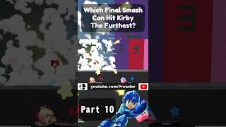 Which FINAL SMASH Can Hit Kirby The Furthest  Part 10 [upl. by Arabelle605]