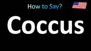 How to Pronounce Coccus in US Amererican English [upl. by Starbuck]