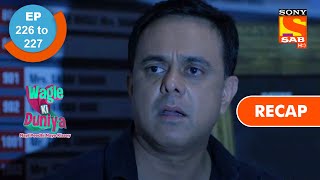 Wagle Ki Duniya  Ep 226 amp Ep 227  RECAP  वागले की दुनिया [upl. by Eidorb]