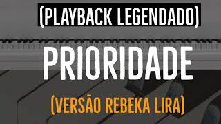 Prioridade  Playback 🎹🎤 Tom masculino versão Rebeka lira [upl. by Eigla]