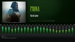 Fiona  Im In Love Rougher Yet  Love Bump Riddim  HD [upl. by Maddeu228]