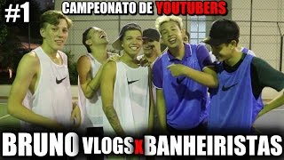 BANHEIRISTAS vs BRUNO VLOGS  CAMPEONATO DE YOUTUBERS 1 [upl. by Peper]