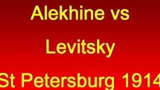 Alekhine vs Levitsky  St Petersburg 1914 [upl. by Guinn796]