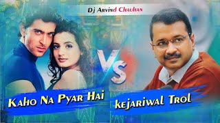 Kaho Na Pyar Hai X Kejriwal  Hard Bass Mix DJ Arvind Chauhan  Meme Concept  Desire My Dream Meme [upl. by Ahsino670]