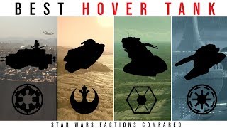 Which HOVER TANK is Best  Star Wars Factions Compared [upl. by Asille]