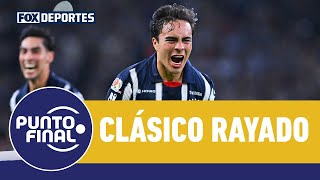 🔥 RAYADOS muestra su mejor cara para derrotar a TIGRES en el CLÁSICO REGIO  Punto Final [upl. by Donalt754]