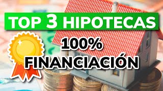 💰 3 MEJORES HIPOTECAS con HASTA 100 DE FINANCIACIÓN en 2024 [upl. by Aem505]