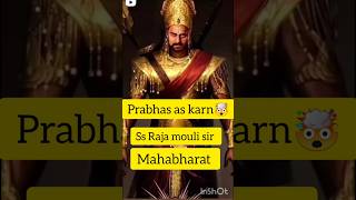 महाभारत में Prabhas कर्ण का Role play करेंगे🤯 ।। ।।prabhas karna ssrajamouli mahabharat [upl. by Ashjian631]