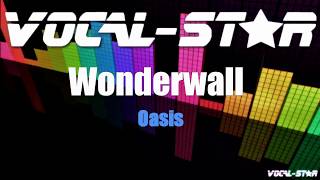 Oasis  Wonderwall  With Lyrics HD VocalStar Karaoke 4K [upl. by Nueovas]