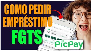 FGTS Como Pedir Empréstimo do FGTS no App PicPay [upl. by Niamrahc]