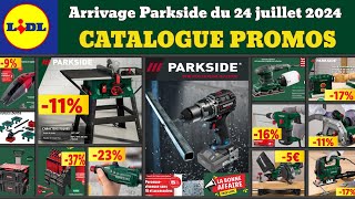 catalogue LIDL Parkside du 24 juillet ✅ Arrivage bricolage parkside performance 🔥 Promos Silvercrest [upl. by Clementine]